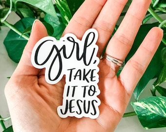 Girl Take it to Jesus Sticker Faith Stickers & Christian Sticker Kindle Sticker Bible Sticker Christian Girl Sticker Vision Board Sticker