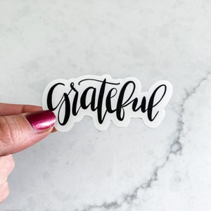 Grateful Sticker Inspirational Quote Sticker Vision Board Sticker Kindle Sticker Gratitude Jar Sticker Hand Lettered Modern Calligraphy