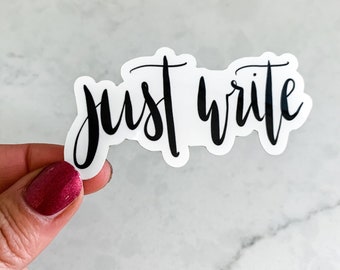 Just Write Sticker NaNoWriMo Sticker Gift for Writers Journalist Gift Author Gift English Major Gift Published Author Journalism Gift