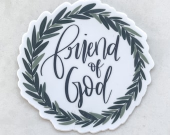 Friend Of God Sticker Scripture Sticker Bible Sticker Christian Stickers Stickers for Christians Religious Sticker Catholic Sticker