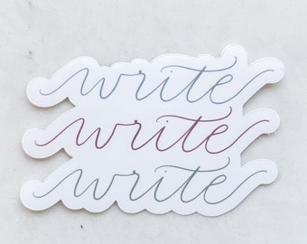 Write, Write, Write Sticker NaNoWritMo Sticker Vision Board Sticker Sticker for Writers Gift for Writers Author Sticker Future Author