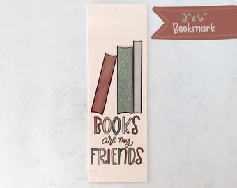 Books Are My Friends Bookmark | Hand Lettered | Hand Drawn | Gifts for Book Lovers | Gifts for Book Worms