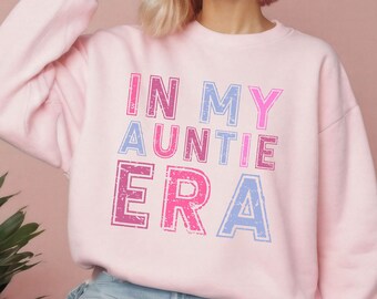 In My Auntie Era Sweatshirt Promoted To Auntie Sweatshirt Aunt Pregnancy Announcement Gift Idea For Aunt Sweater Cool Aunt Club Aunt Era