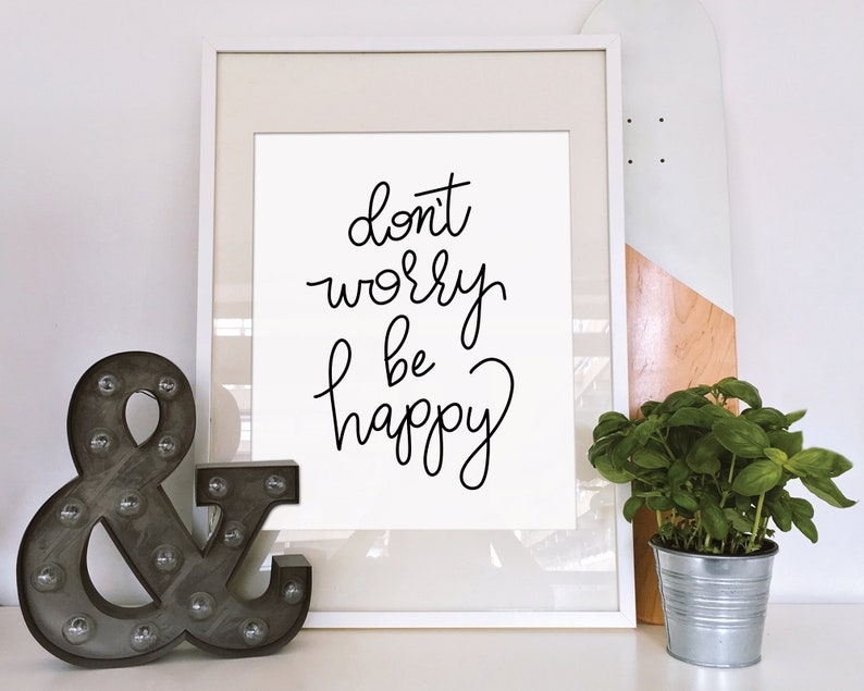 Printable Art Don't Worry Be Happy Printable Poster - Etsy