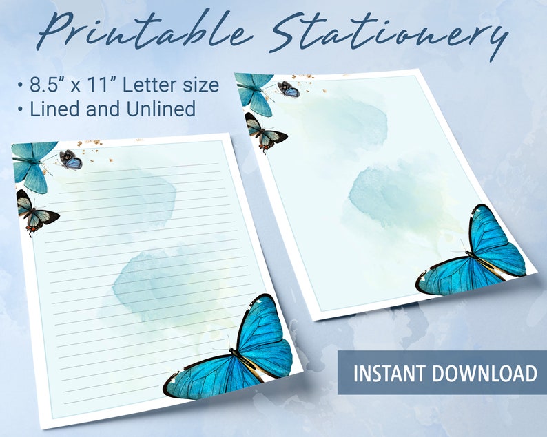 May include: Printable stationery featuring a blue watercolor background with blue butterflies. The stationery is 8.5 inches by 11 inches and is available in lined and unlined options. The text "INSTANT DOWNLOAD" is visible at the bottom of the image.