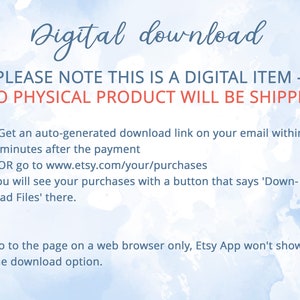 May include: Text on a blue watercolor background that reads "Digital download" and "PLEASE NOTE THIS IS A DIGITAL ITEM - NO PHYSICAL PRODUCT WILL BE SHIPPED".  The text below explains how to access the digital download after purchase.