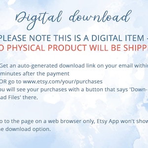 May include: Text on a blue watercolor background that reads "Digital download" and "PLEASE NOTE THIS IS A DIGITAL ITEM - NO PHYSICAL PRODUCT WILL BE SHIPPED".  The text below explains how to access the digital download after purchase.