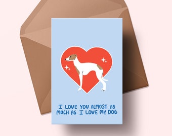 Italian Greyhound Greetings Card | Dog Valentine Card | Dog Lover Card | Italian Greyhound Birthday Card | Dog Birthday Card | Dog Mum Card