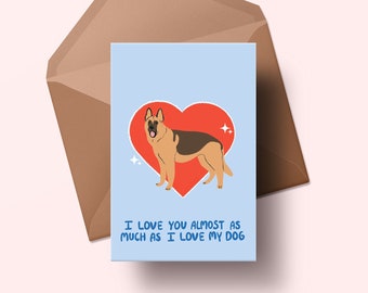 German Shepherd Greetings Card | Dog Valentine's Card | Dog Lover Card | Alsatian Birthday Card | Dog Birthday Card | Dog Mum Card | Dog Dad