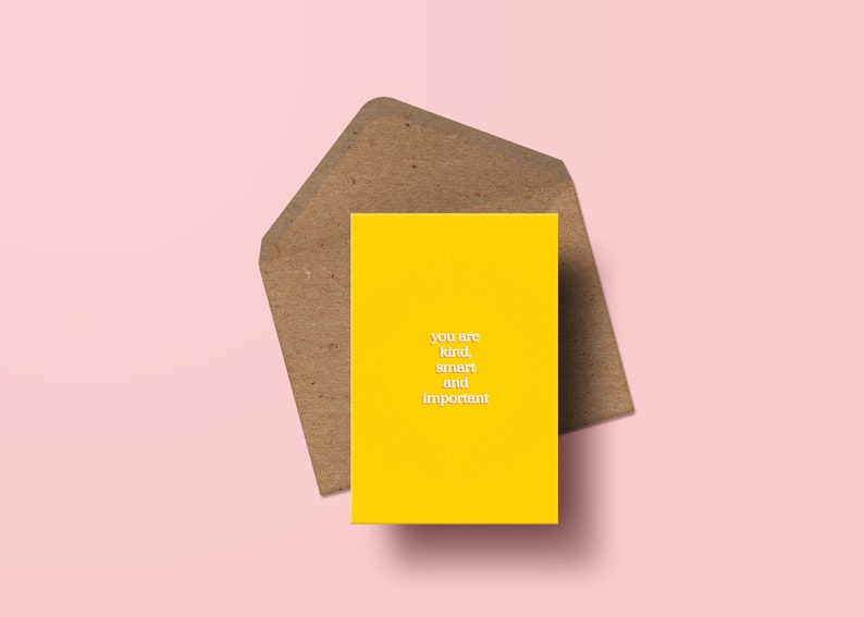 You are Kind, Smart and Important Greetings Card Positive A6 Card Sunshine Yellow Greetings Card Encouragement Card Friendship Card image 1