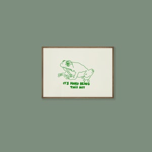 Funny Frog Illustration Poster | It's hard being this hot Frog Art Print | Cute Frog Poster | Frog Lover Gift | Nature Art Print