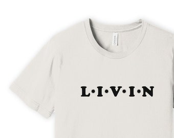 LIVIN Shirt, 90s Movie t-Shirt, Movie Quotes Tee, Premium Unisex Short Sleeve T-shirt