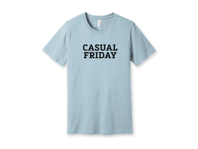 ShirtLoaf Casual Friday T-shirt Business Casual T-shirt on Light Blue Bella + Canvas 3001 Premium Unisex Short Sleeve T-shirt