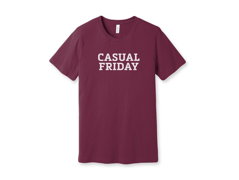ShirtLoaf Casual Friday T-shirt Business Casual T-shirt on Maroon Bella + Canvas 3001 Premium Unisex Short Sleeve T-shirt