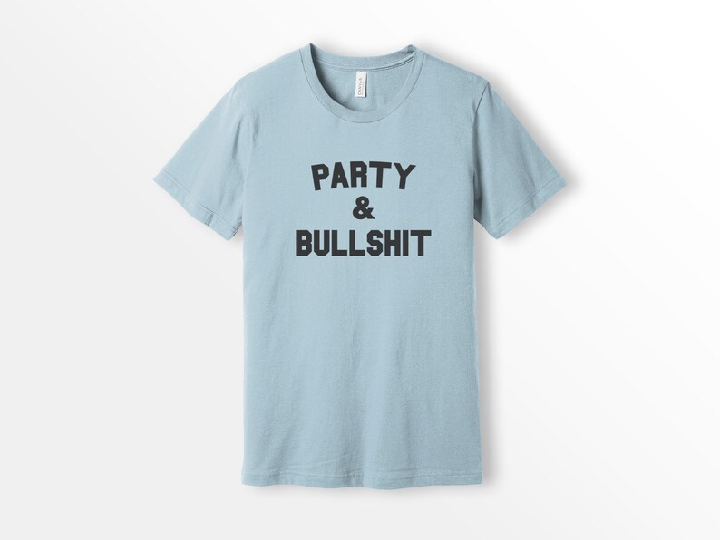 ShirtLoaf 90s Rap Shirt Party and bullshit Biggie Smalls Light BLue Bella Canvas Unisex Short Sleeve T-shirt