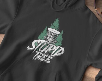 Funny Disc Golf Hoodie | Gift For Disc Golfer | Frisbee Golf Hoodie | DG Hoodie | Disc Golf Lover| Stupid Tree Disc Golf Hoodie