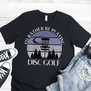 Funny Disc Golf Shirt I&#39;d Rather Be Playing Disc Golf TShirt Disc Golf Gift Disc Golf Lover Frisbee Golf T-Shirt FREE SHIPPING!!