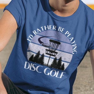Funny Disc Golf T-Shirt, I&#39;d Rather Be Playing Disc Golf, Disc Golf Gift, Disc Golf Lover, Frisbee Golf Shirt, FREE SHIPPING!!
