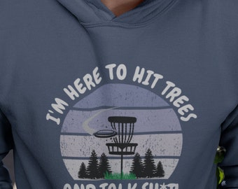 I’m Here To Talk Sh*t Disc Golf Hoodie – Funny Disc Golf Sweatshirt Gift for Men & Women, Frisbee Golf Lover Pullover