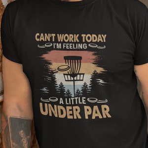 Funny Disc Golf T-Shirt, Feeling Under Par, Disc Golf Gift, Disc Golf Lover, Frisbee Golf Shirt, FREE SHIPPING!!