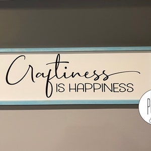 Craftiness is Happiness Sign, Farmhouse Sign, Craft Room Sign
