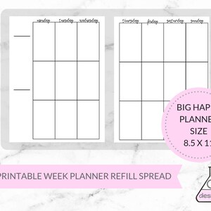 May include: Printable weekly planner refill spread with a grid layout for each day of the week. The planner is designed for a big happy planner size, 8.5 x 11 inches.