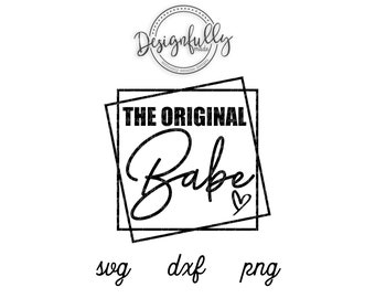 The Original Babe, Babe SVG, Double Square Frame, Boss Babe, Babes Support Babes, Babe Hustle, Retro, Vintage Style, Modern Style, Cut File