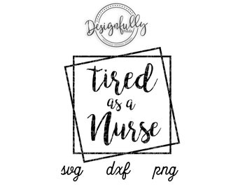 Tired as a Nurse, Nurse Life, Nurse Badge Reel SVG, Nurse Decal, Scrub Life, RN LPN, Nurse Tumbler, Double Square Frame, Square Frame, Frame