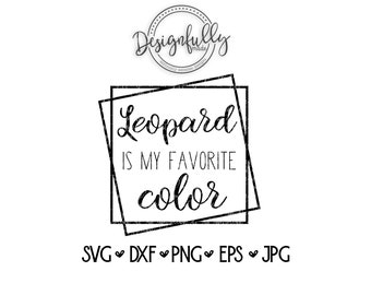 Leopard is my favorite color, Leopard SVG, Leopard Frame, Tumbler Decal, Leopard double frame, Square Frame, Leopard Clip Art, Cut File