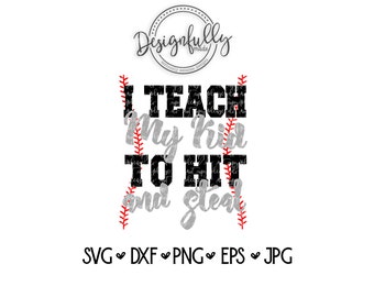 I teach my kids to hit & steal, softball stitches, Home Run, softball SVG, Cuttable, softball mom shirt, Silhouette Cameo,Cricut,dxf,jpg,pdf