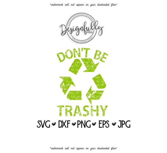 Don`T Be Trashy Earth 2019 T-Shirt Don`T Be Trashy Earth 2019 T-Shirt