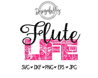 Flute Life, Flute SVG, high school band, flute player, band geek, marching band, jr high band, cut file,Silhouette Cameo,Cricut,dxf,jpg,pdf