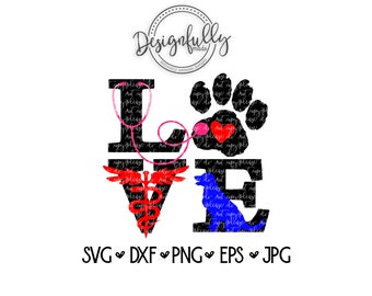 Vet Tech SVG, Veterinarian. Vet Technician, Animal Lover, Dog SVG, love, SVG Cut File, Vet's office,  Silhouette Cameo, Cricut, dxf,jpg,pdf