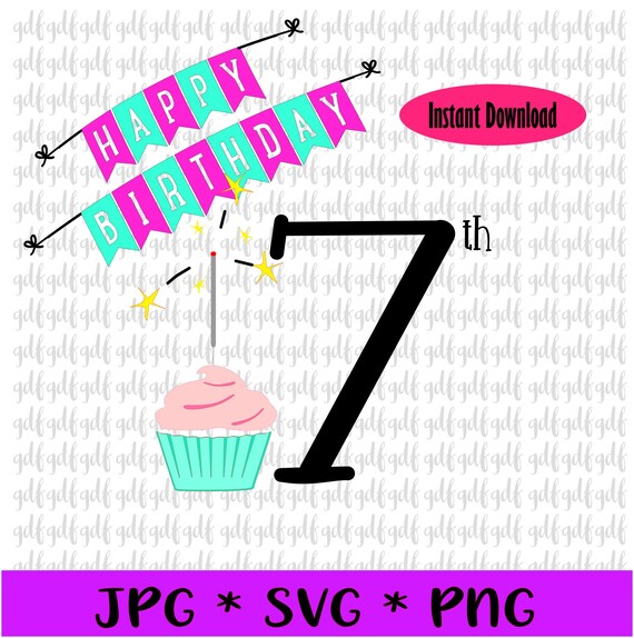 Download Happy Birthday Svg Cupcake Svg 7th Birthday Svg Svg Etsy