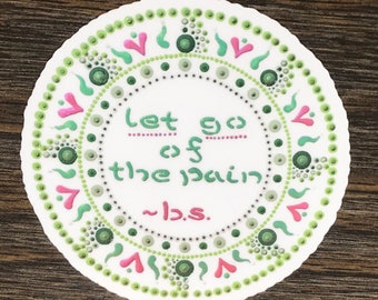 BMFS - 3” “Let Go of the Pain” WHITE Vinyl Dotillism Sticker