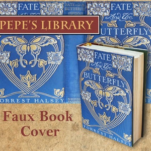 May include: A faux book cover with a blue background and gold accents. The title is "Fate and the Butterfly" by Forrest Halsey. The cover features a butterfly design with floral accents.