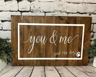 You and Me and The Dog Rustic Wood Sign, Dog Sign, Pet Lover Gift, Master Bedroom Decor, Rustic Pallet Style Sign, Above Over The Bed Sign