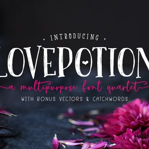 May include: A white font design with the text "LOVEPOTION" in a handwritten style with a small pink heart in the "O". The text "a multipurpose font quartet" is written in a cursive script below the main text. The text "WITH BONUS VECTORS & CATCHWORDS" is written below the cursive text.