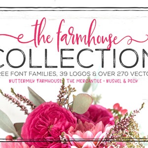 May include: A white sign with black lettering that reads "the farmhouse COLLECTION THREE FONT FAMILIES, 39 LOGOS & OVER 270 VECTORS BUTTERMILK FARMHOUSE THE MERCANTILE BUSHEL & PECK". The sign is surrounded by a black frame and is set against a white background. A bouquet of pink flowers is in the foreground.