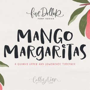 Op de afbeelding: Een eigenzinnig lettertype genaamd "Mango Margaritas" in zwarte tekst op een witte achtergrond met een handgetekende illustratie van mango fruit. De tekst "five Dollar Font Series" is in cursief boven de hoofdtekst geschreven.