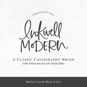 May include: A black and white graphic design with the text "PRESENTING Inkwell MODERN A CLASSIC CALLIGRAPHY BRUSH FOR PROCREATE ON IPAD PRO FROM CALLIE RIAN & CO."