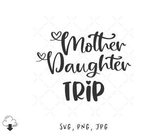 Free Free 215 Mother Daughter Trip Svg SVG PNG EPS DXF File
