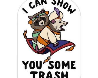 I Can Show You Some Trash Racoon Possum Die Cut Sticker