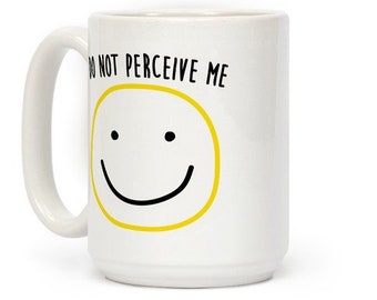 Do Not Perceive Me Coffee Mug