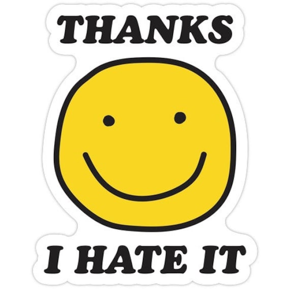 Thanks I Hate It Die Cut Sticker - Etsy