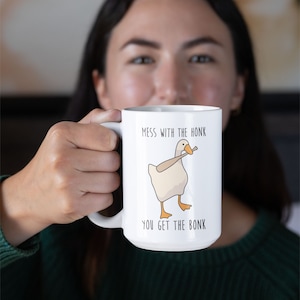 Mess With The Honk You Get The Bonk Funny Goose Mug Animal Adult Humor Coffee Mug Gift for Her Meme Gift For Him Available in 11oz and 15oz image 5