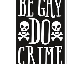 Be Gay Do Crime Die Cut Sticker