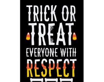 Trick Or Treat Everyone with Respect Garden Flag