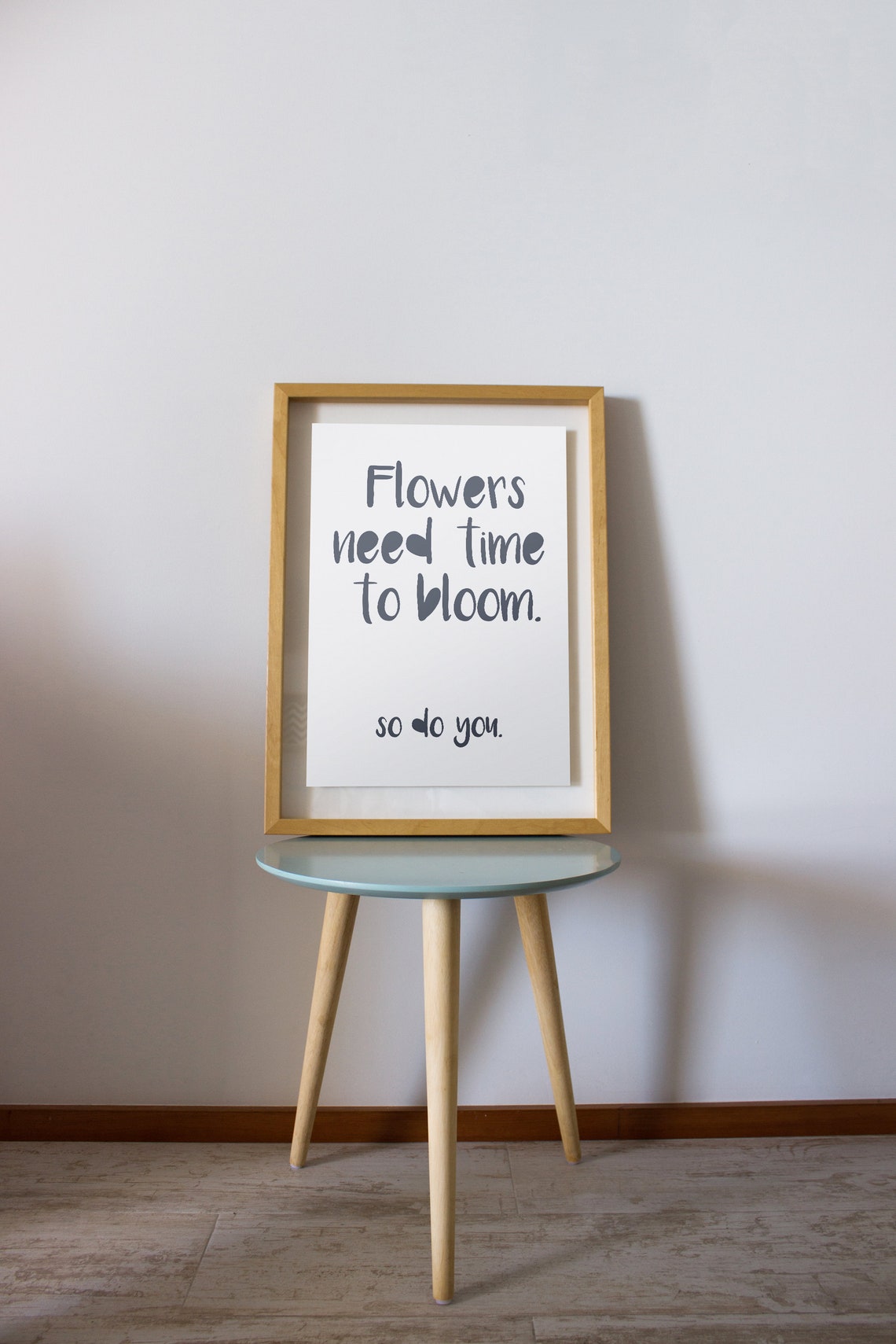 Flowers Need Time to Bloom so Do You Printable Art Etsy