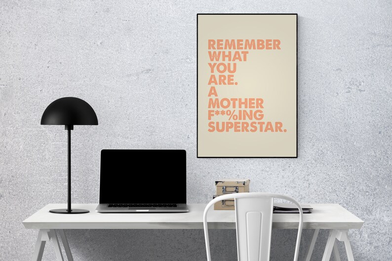 Remember What You Are Printable Art A Mother F**/%ing Superstar